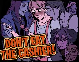 Don’t Eat the Cashier!